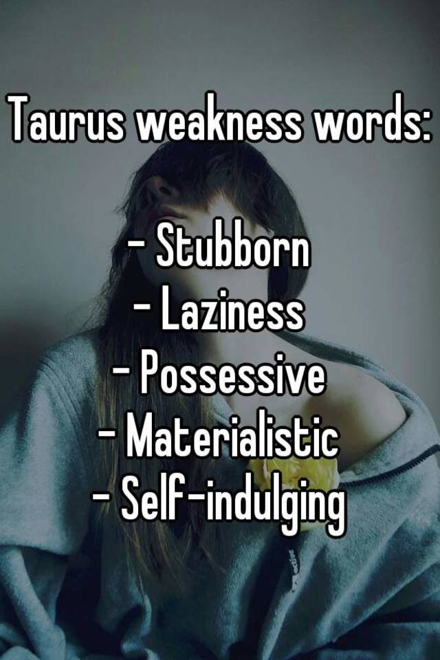 Taurus Weakness In Love